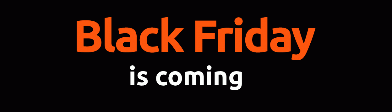 Black Friday Coming